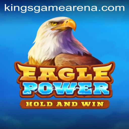 Unraveling the Thrilling World of EaglePower: The Arena Kings Game